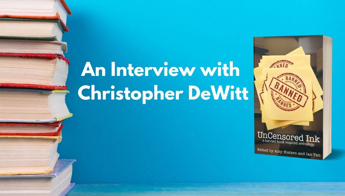 UnCensored Ink Interview – Christopher&nbsp;DeWitt