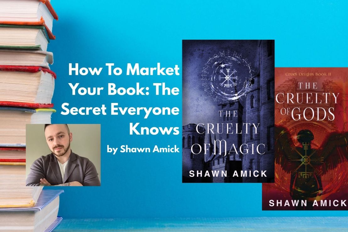 How To Market Your Book: The Secret Everyone&nbsp;Knows
